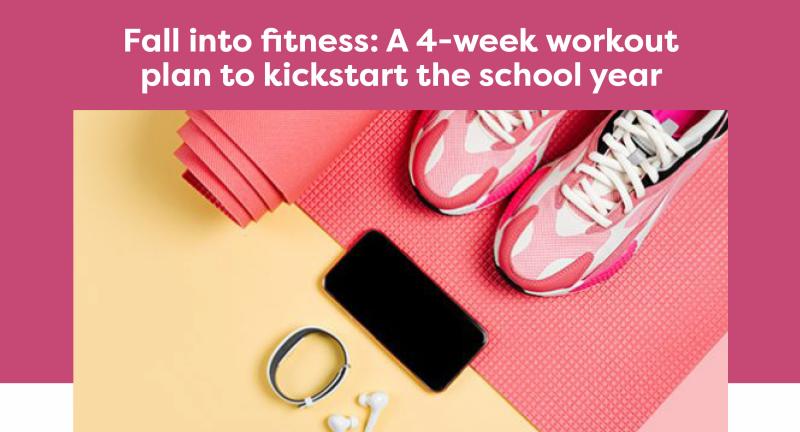 Ready to crush your fitness goals? Start the school year off right with this four-week challenge for all activity levels.