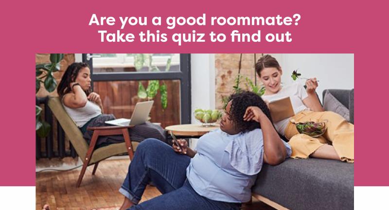 Would you win roomie of the year or do your shared living skills need a bit of work? Find out by taking this quiz.