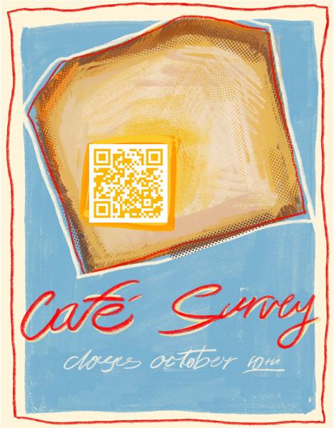 Cafe Survey - Open through October 10 Cafe Survey - Open through October 10
